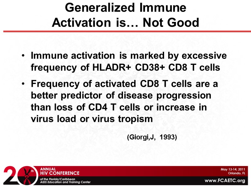 Generalized Immune  Activation is… Not Good Immune activation is marked by excessive frequency